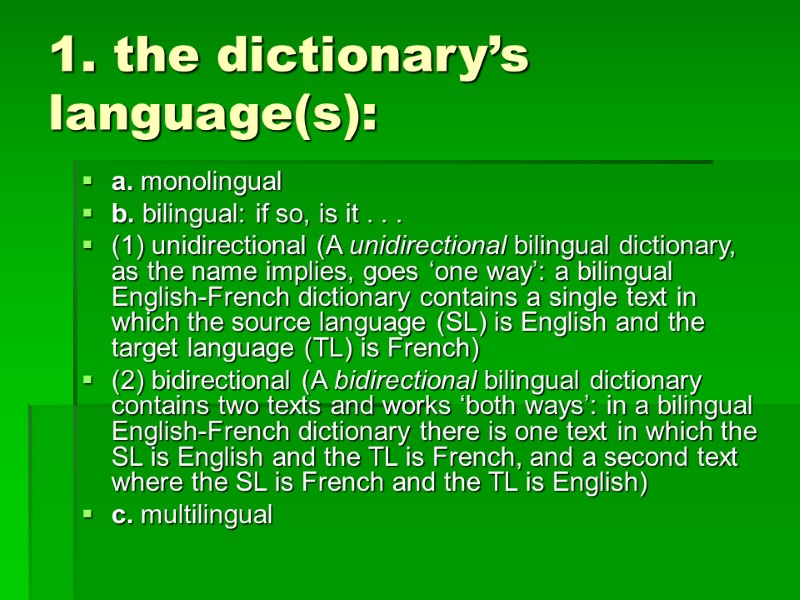 1. the dictionary’s language(s):  a. monolingual b. bilingual: if so, is it .